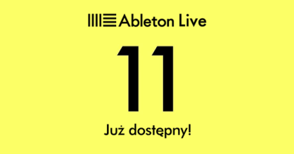 Ableton Live 11 - Już dostępny!