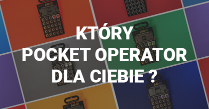 Teenage Engineering: Który Pocket Operator dla Ciebie?